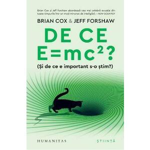 De ce E = mc2? (Si de ce e important s-o stim?) - Brian Cox, Jeff Forshaw imagine