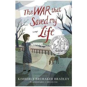The War That Saved My Life. The War That Saved My Life #1 - Kimberly Brubaker Bradley imagine