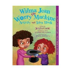 Wilma Jean The Worry Machine Activity and Idea Book - Julia Cook imagine