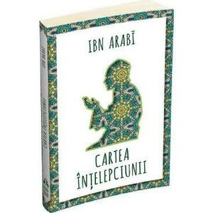 Cartea intelepciunii - Ibn Arabi imagine