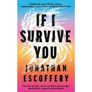 If I Survive You - Jonathan Escoffery imagine