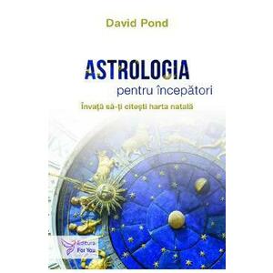 Astrologia pentru incepatori - David Pond imagine