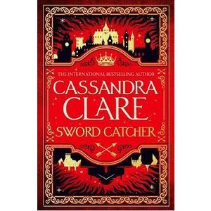 Sword Catcher. Sword Catcher #1 - Cassandra Clare imagine