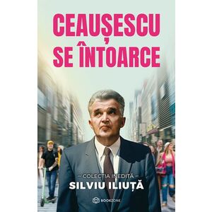 Ceaușescu se întoarce imagine
