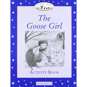 Classic Tales: Elementary 2: The Goose Girl Activity Book imagine