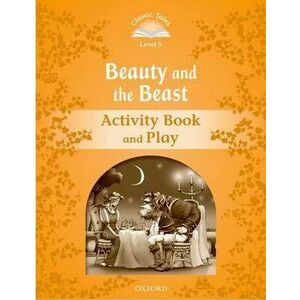 Classic Tales Second Edition: Level 5: Beauty and the Beast Activity Book & Play imagine