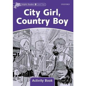 Dolphin Readers Level 4 City Girl, Country Boy Activity Book imagine