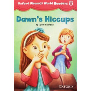 Oxford Phonics World Readers Level 5 Dawn's Hiccups imagine