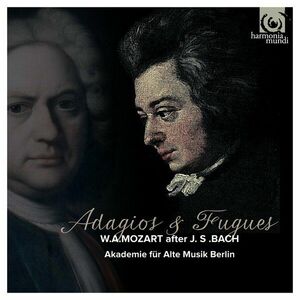 Mozart: Adagios & Fugues | Akademie fur Alte Musik Berlin, Wolfgang Amadeus Mozart imagine
