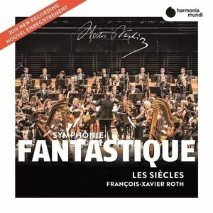 Symphonie Fantastique – Francois-Xavier Roth | Hector Berlioz imagine