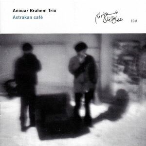 Astrakan Cafe | Anouar Brahem Trio imagine