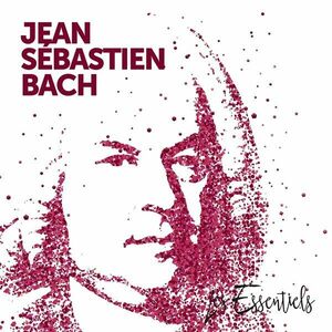 Bach: Les Essentiels | Johann Sebastian Bach, Various Artists imagine