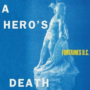 A Hero's Death - Vinyl | Fontaines D.C. imagine