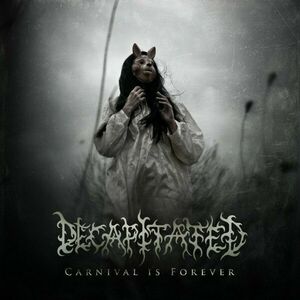 Carnival Is Forever | Decapitated imagine