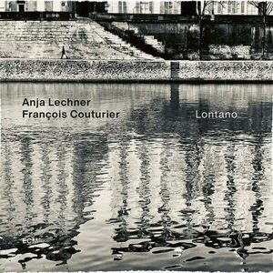 Lontano - Vinyl | Francois Couturier, Anja Lechner imagine