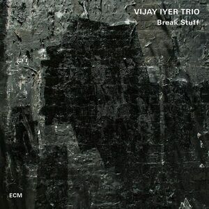 Break Stuff - Vinyl | Vijay Iyer Trio imagine