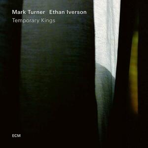 Temporary Kings | Mark Turner, Ethan Iverson imagine