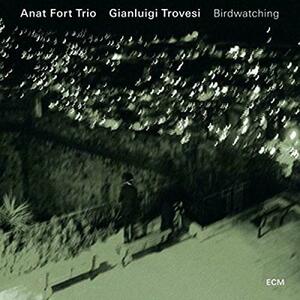 Birdwatching | Gianluigi Trovesi, Anat Fort Trio imagine