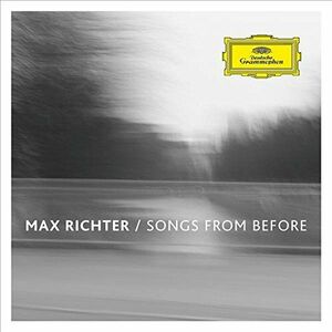 Songs From Before | Max Richter imagine