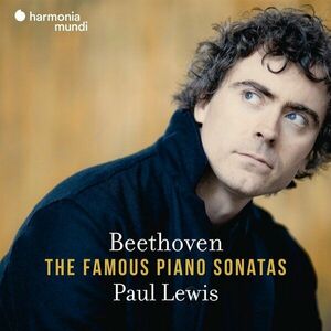 Beethoven: The Famous Piano Sonatas | Ludwig Van Beethoven, Paul Lewis imagine
