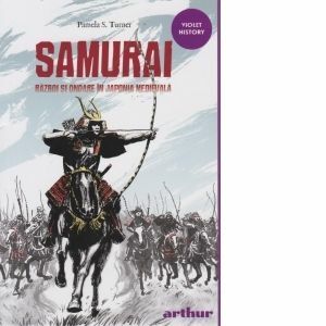Samurai. Razboi si onoare in Japonia medievala imagine