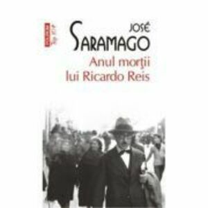 Anul mortii lui Ricardo Reis | Jose Saramago imagine
