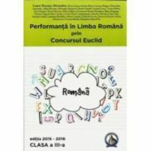 Performanta in Limba Romana prin Concursul Euclid clasa a 3-a (2015 - 2016) - Laura-Roxana Alexandru imagine