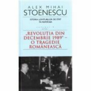 Istoria loviturilor de stat in Romania vol. 4 (partea 1) - Alex Mihai Stoenescu imagine