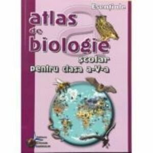 Atlas de biologie scolar pentru clasa a 5-a - Cristiana Neamtu imagine