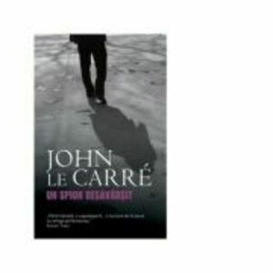Un spion desavarsit - John Le Carre imagine