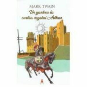 Un yankeu la curtea regelui Arthur | Mark Twain imagine