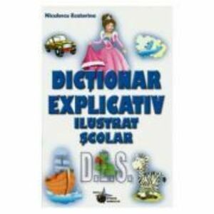 Dictionar explicativ ilustrat scolar - Ecaterina Niculescu imagine
