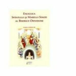 Enciclica Sfantului si Marelui Sinod al Bisericii Ortodoxe imagine
