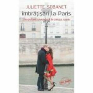 Imbratisari la Paris - Juliette Sobanet imagine