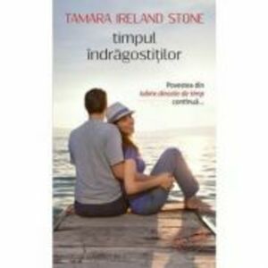 Timpul indragostitilor - Ireland Tamara Stone imagine
