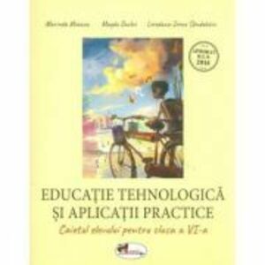 Educatie tehnologica si aplicatii practice, caietul elevului pentru clasa a 6-a - Marinela Mocanu imagine