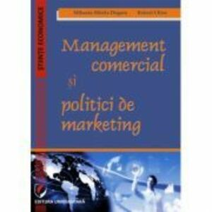 Management comercial si politici de marketing - Mihaela-Mirela Dogaru imagine