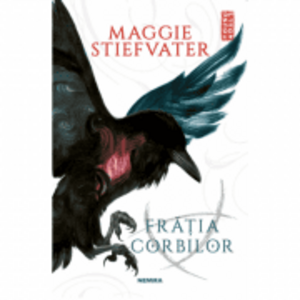 Fratia Corbilor - Maggie Stiefvater. Traducere de Dan Dobos imagine