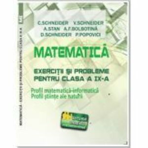 Matematica Exercitii si probleme pentru clasa a 9-a. Profil matematica-informatica, Stiintele naturii - Virgiliu Schneider imagine