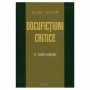 Docufictiuni critice vol. 2: Critica poeziei - Petre Isachi imagine