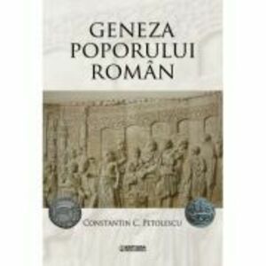 Geneza poporului roman - Constantin C. Petolescu imagine