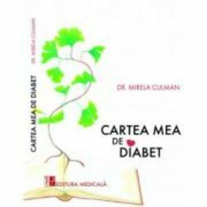Cartea mea de diabet - Mirela Culman imagine