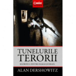 Tunelurile terorii - Alan Dershowitz imagine