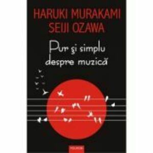 Pur si simplu despre muzica - Haruki Murakami imagine