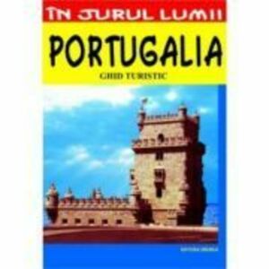 Portugalia – ghid turistic - Mircea Cruceanu, Claudiu Viorel Savulescu imagine