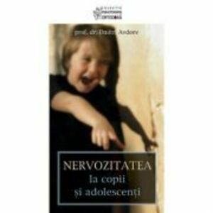 Nervozitatea la copii si adolescenti. Editia a treia, revizuita si adaugita - prof. dr. Dmitri Avdeev imagine