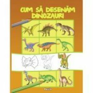 Cum sa desenam dinozauri - Ilustrator Dan Negrut imagine