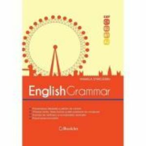 English Grammar. CEF - C1, B2, B1, A2. Editia a 2-a, revizuita 2018 - Mihaela Starceanu imagine
