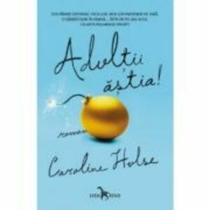 Adultii astia! | Caroline Hulse imagine