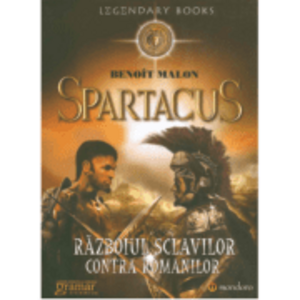 Spartacus sau Razboiul sclavilor contra romanilor - Benoit Malon imagine